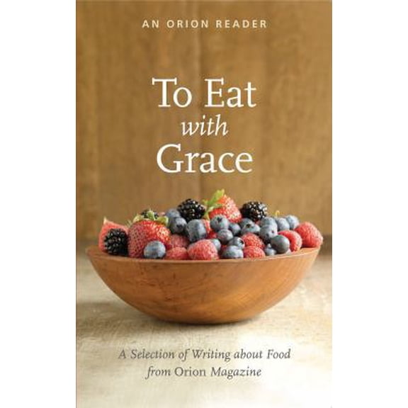 Pre-Owned To Eat with Grace (Paperback) 1935713116 9781935713111