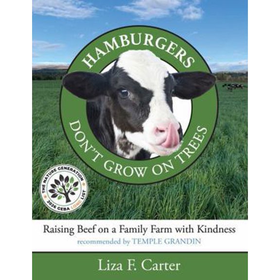 Pre-Owned Hamburgers Don't Grow on Trees: Raising Beef on a Family Farm with Kindness (Unknown) 0989018717 9780989018715