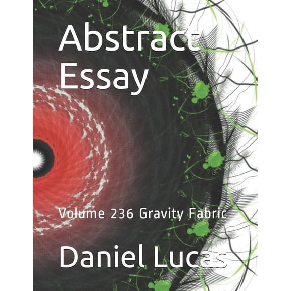 Abstract Essay: Abstract Essay : Volume 236 Gravity Fabric (Paperback)