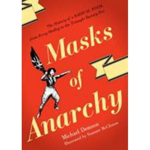 Pre-Owned Masks of Anarchy : The History of a Radical Poem, from Percy Shelley to the Triangle Factory Fire 9781781680988