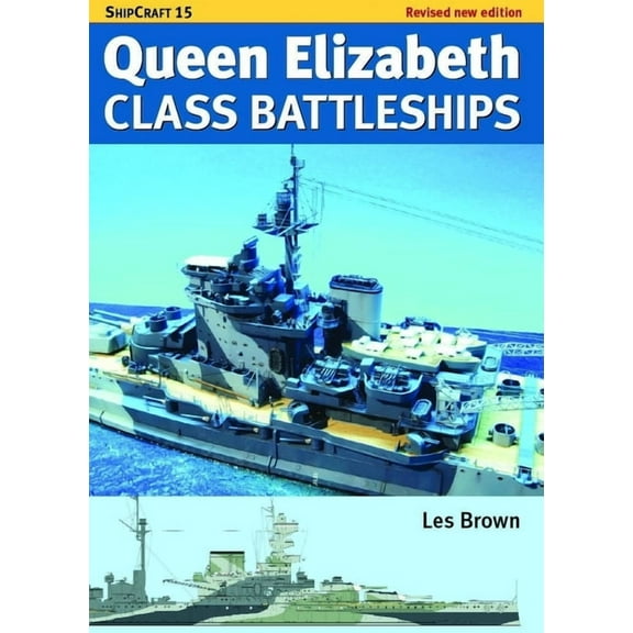 Shipcraft Ship Craft Queen Elizabeth Class Battleships - Revised Edition, (Paperback)