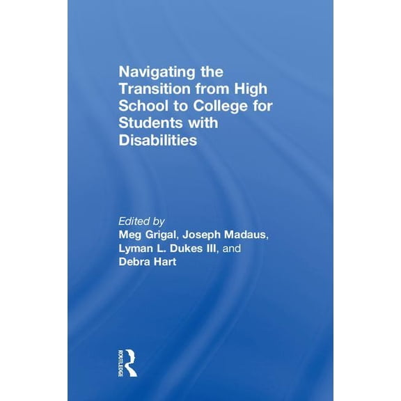 Navigating the Transition from High School to College for Students with Disabilities, (Hardcover)