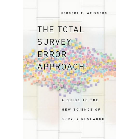 The Total Survey Error Approach : A Guide to the New Science of Survey Research (Paperback)
