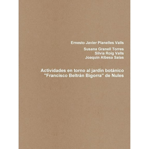 Actividades en torno al jardÃn botánico "Francisco Beltrán Bigorra" de Nules (Paperback)