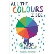 All the Colours I See Allegra Agliardi (Hardcover)