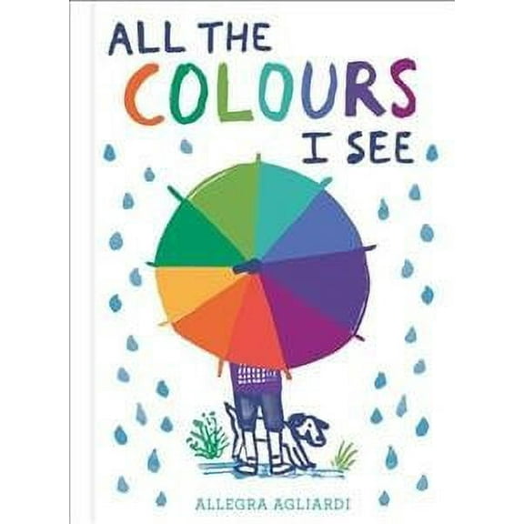 All the Colours I See Allegra Agliardi (Hardcover)