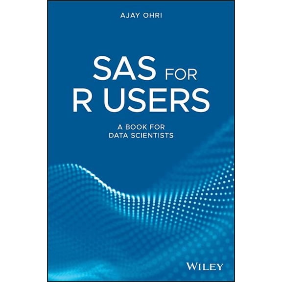 SAS for R Users: A Book for Data Scientists, (Paperback)
