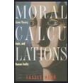 thumbnail image 1 of Pre-Owned Moral Calculations: Game Theory, Logic, and Human Frailty (Hardcover) 0387984194 9780387984193, 1 of 1