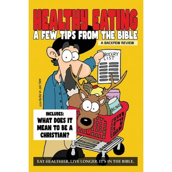 Heathy Eating: A Few Tips From The Bible, (Paperback)