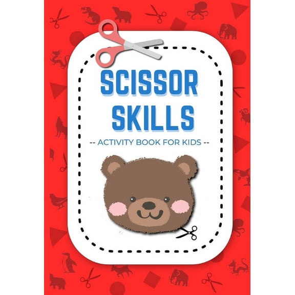 Scissor Skills Activity Book for Kids: A Fun Cut and Paste Workbooks for Preschool and Kids Age 3-5: With Cut and Paste , (Paperback)