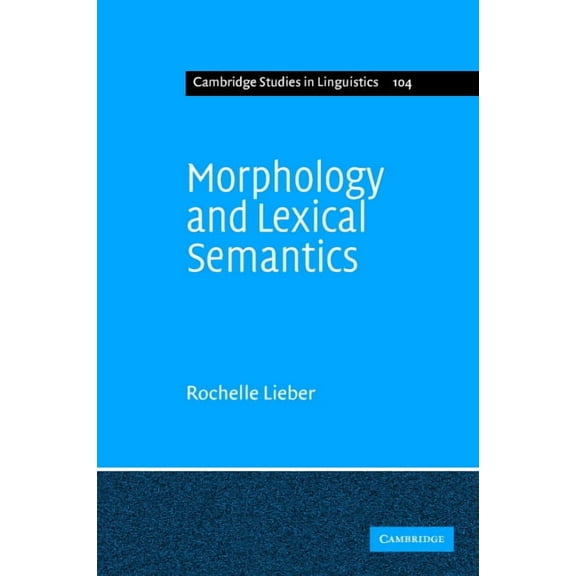 Cambridge Studies in Linguistics Morphology and Lexical Semantics, Book 104, (Hardcover)