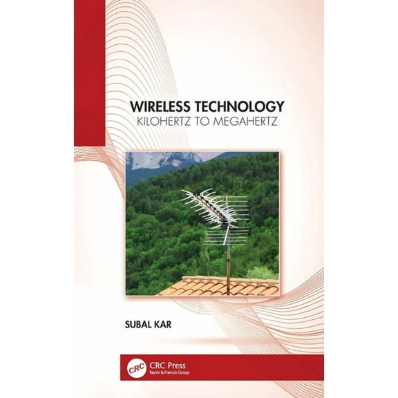 Wireless Technology: Kilohertz to Megahertz, (Hardcover)