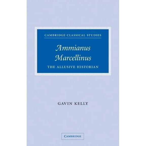 Cambridge Classical Studies Ammianus Marcellinus, (Hardcover)