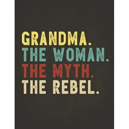 Funny Rebel Family Gifts : Grandma the Woman the Myth the Rebel 2020 Planner Calendar Daily Weekly Monthly Organizer Bad Influence Legend 2020 Planner Calendar Daily Weekly Monthly Organizer Vintage style clothes are best ever apparel for aged man & (Best Calendar System For Small Business)