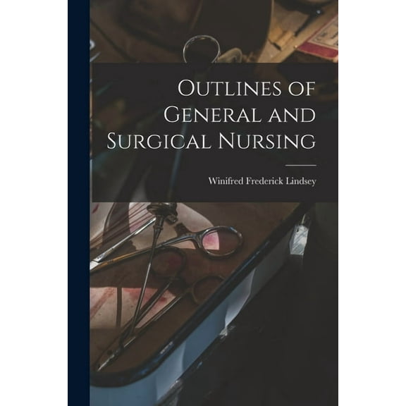 Outlines of General and Surgical Nursing, (Paperback)