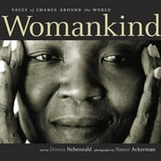 Womankind: Faces of Change Around the World [Paperback - Used]