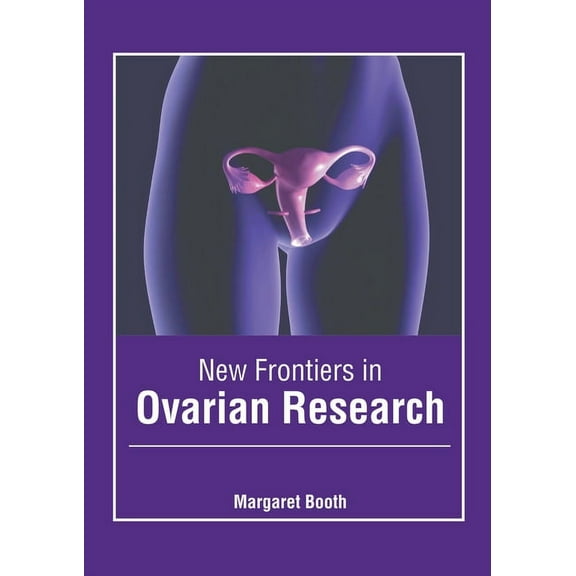 New Frontiers in Ovarian Research, (Hardcover)