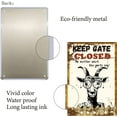 thumbnail image 3 of Funny Metal Tin Sign Keep The Gate Closed No Matter What The Goats Say Vintage Wall Art Decor Rustic Farmhouse Home Bar Coffe Garden Porch Market Decorations 8 x 12 Inch, 3 of 7