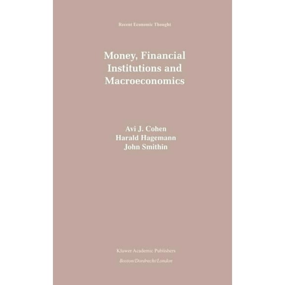 Recent Economic Thought Money, Financial Institutions and Macroeconomics, Book 53, (Hardcover)