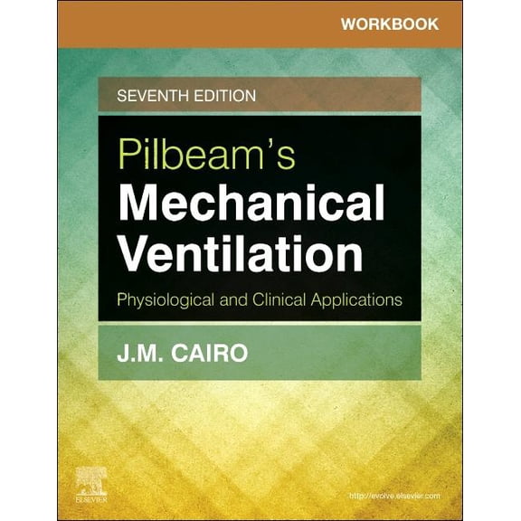 Workbook for Pilbeam's Mechanical Ventilation: Physiological and Clinical Applications (Paperback)