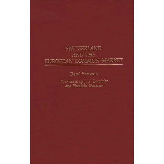 Switzerland and the European Common Market, (Hardcover)