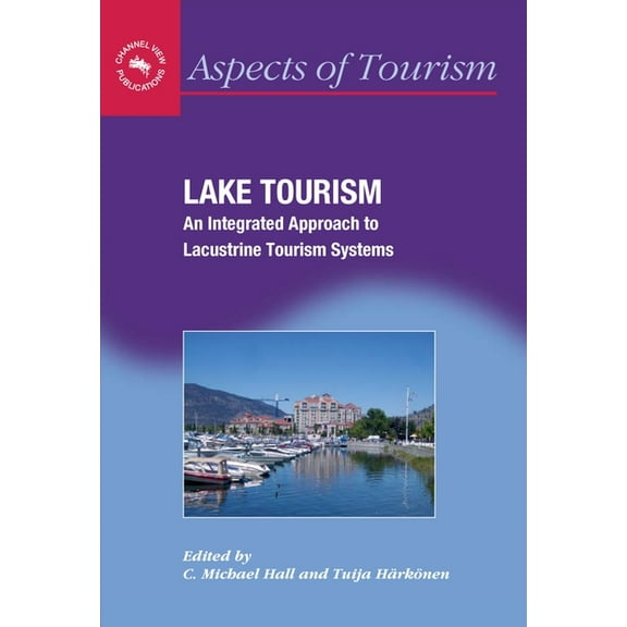 Aspects of Tourism Lake Tourism: An Integrated Approach to, Book 32, (Paperback)