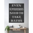 thumbnail image 2 of Superheroes Need Baths Poster Wall Art, Modern Wall Decor For Living Room Bedroom, 12x18 UNFRAMED, 2 of 3