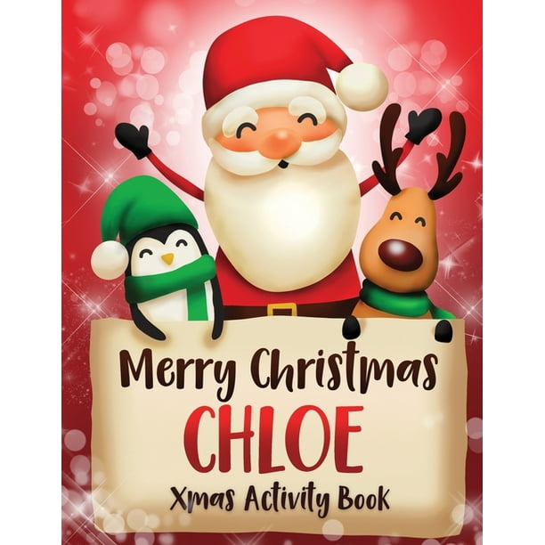 Merry Christmas Chloe : Fun Xmas Activity Book, Personalized for Children, perfect Christmas gift idea (Paperback) Merry Christmas Chloe : Fun Xmas Activity Book, Personalized for Children, perfect Christmas gift idea (Paperback)