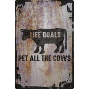 Wall Sign Life Goals Pet all the Cows Moo Farm Animals Decorative Art Wall Decor Funny Gift
