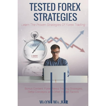 Tested Forex Strategies Learn The Proven Strategies Of Forex News Trading Paperback - 
