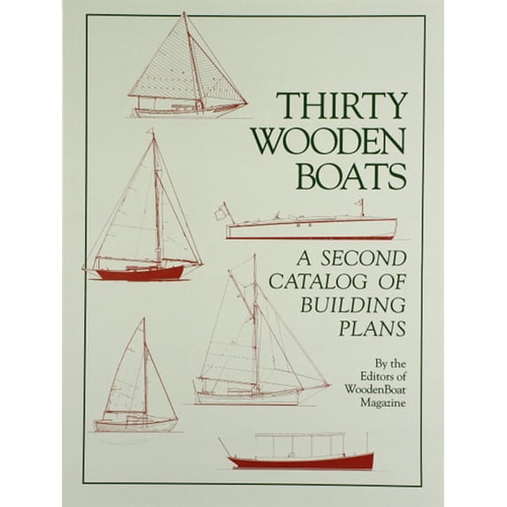 Pre-Owned Thirty Wooden Boats: A Second Catalog of Building Plans (Paperback) 0937822159 9780937822159