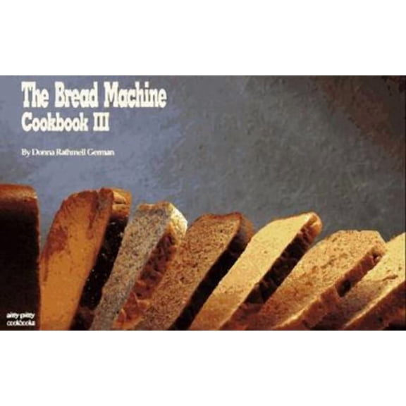The Bread Machine Cookbook III (Nitty Gritty Cookbooks)