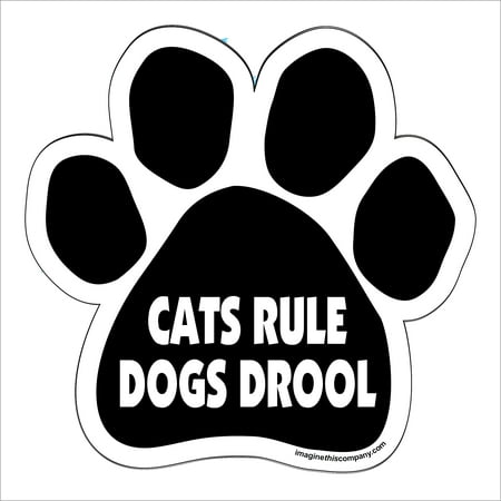 

Cats Rule Dogs Drool Paw Magnet