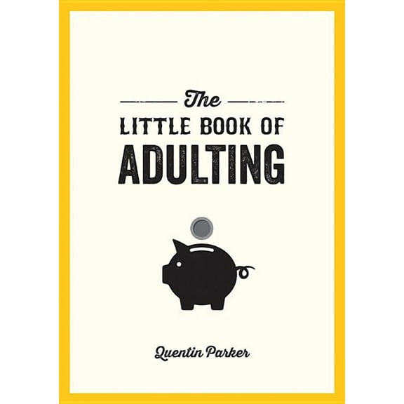 Little Book of Adulting: Your Guide to Living Like a Real Grown-Up (Paperback)
