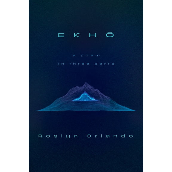 Ekho: A Poem in Three Parts, (Paperback)