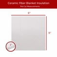 thumbnail image 3 of 6"x6"x1" Pre-Cut Ceramic Fiber Blanket Insulation 8lb 2300F Sterling Seal and Supply (10 Pack), 3 of 6