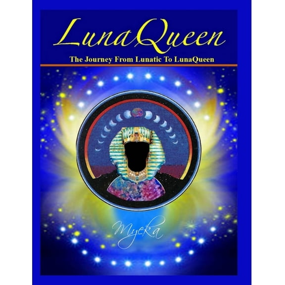 The Journey From Lunatic To LunaQueen, (Paperback)