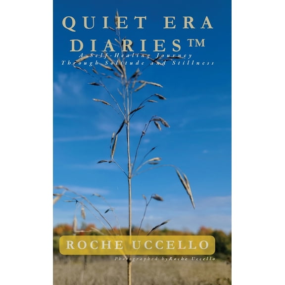Quiet Era Diaries: A Self-Healing Journey Through Solitude and Stillness, (Hardcover)