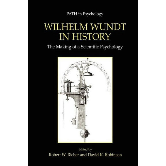 Path in Psychology Wilhelm Wundt in History: The Making of a Scientific Psychology, (Paperback)