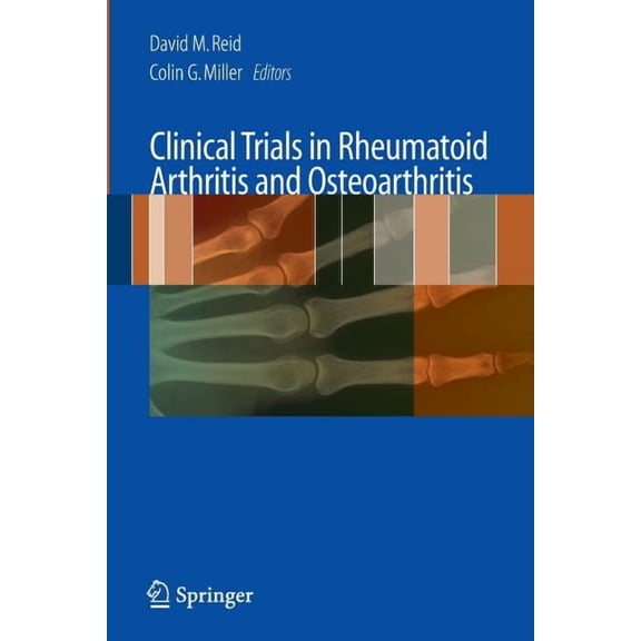 Clinical Trials: Clinical Trials in Rheumatoid Arthritis and Osteoarthritis (Paperback)