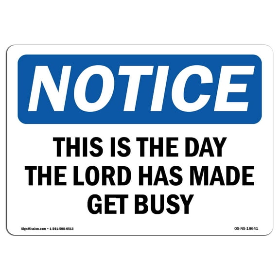 OSHA Notice Sign - This Is The Day The Lord Has Made Get Busy | Decal | Protect Your Business, Construction Site |  Made in the USA