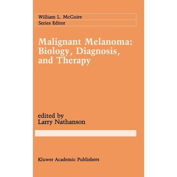 Cancer Treatment and Research Malignant Melanoma: Biology, Diagnosis, and Therapy, Book 43, (Hardcover)