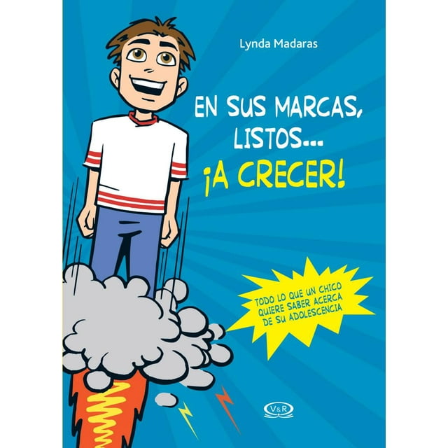 En sus marcas, ¡listos a crecer! (Nueva Versiòn) VR Editoras LYNDA MADARAS
