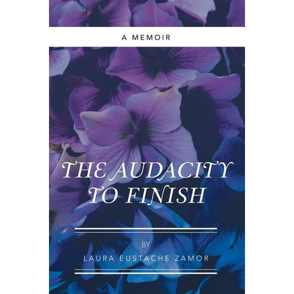 The Audacity to Finish (Paperback)