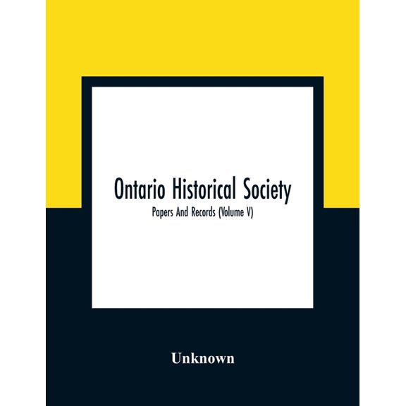 Ontario Historical Society; Papers And Records (Volume V), (Paperback)