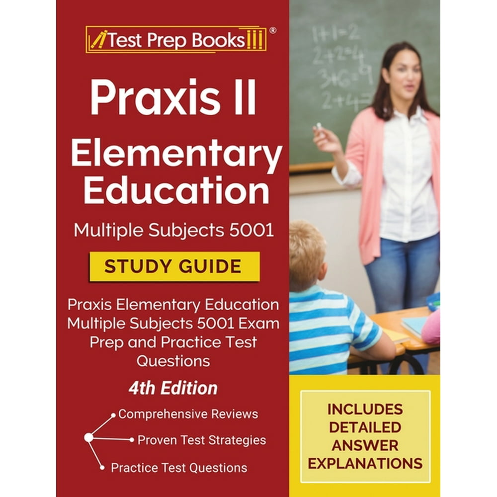 Praxis II Elementary Education Multiple Subjects 5001 Study Guide