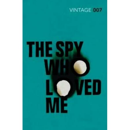 The Spy Who Loved Me: James Bond 007 (Vintage Classics) (Best Of Me James Marsden)