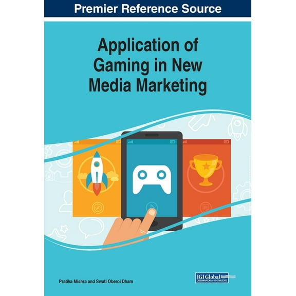 Application of Gaming in New Media Marketing, (Paperback)