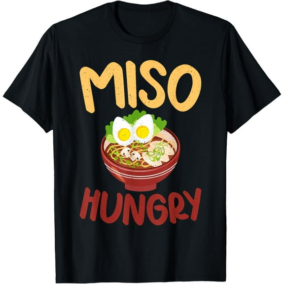 Miso Hungry Soup Lover T-Shirt
