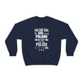thumbnail image 2 of Can take girl out of Poland Can't take Polish Pride Unisex Sweatshirt S-2XL, 2 of 7